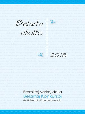 cover image of Belarta rikolto 2018 (Premiitaj tekstoj de la Belartaj Konkursoj 2018 de UEA)